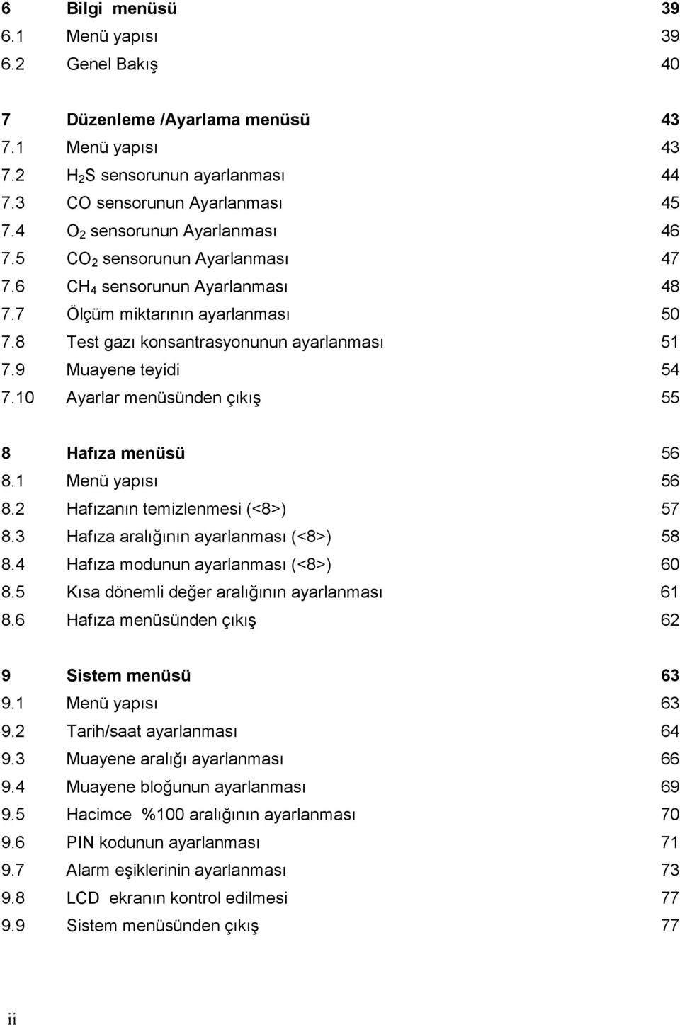 9 Muayene teyidi 54 7.10 Ayarlar menüsünden çıkış 55 8 Hafıza menüsü 56 8.1 Menü yapısı 56 8.2 Hafızanın temizlenmesi (<8>) 57 8.3 Hafıza aralığının ayarlanması (<8>) 58 8.