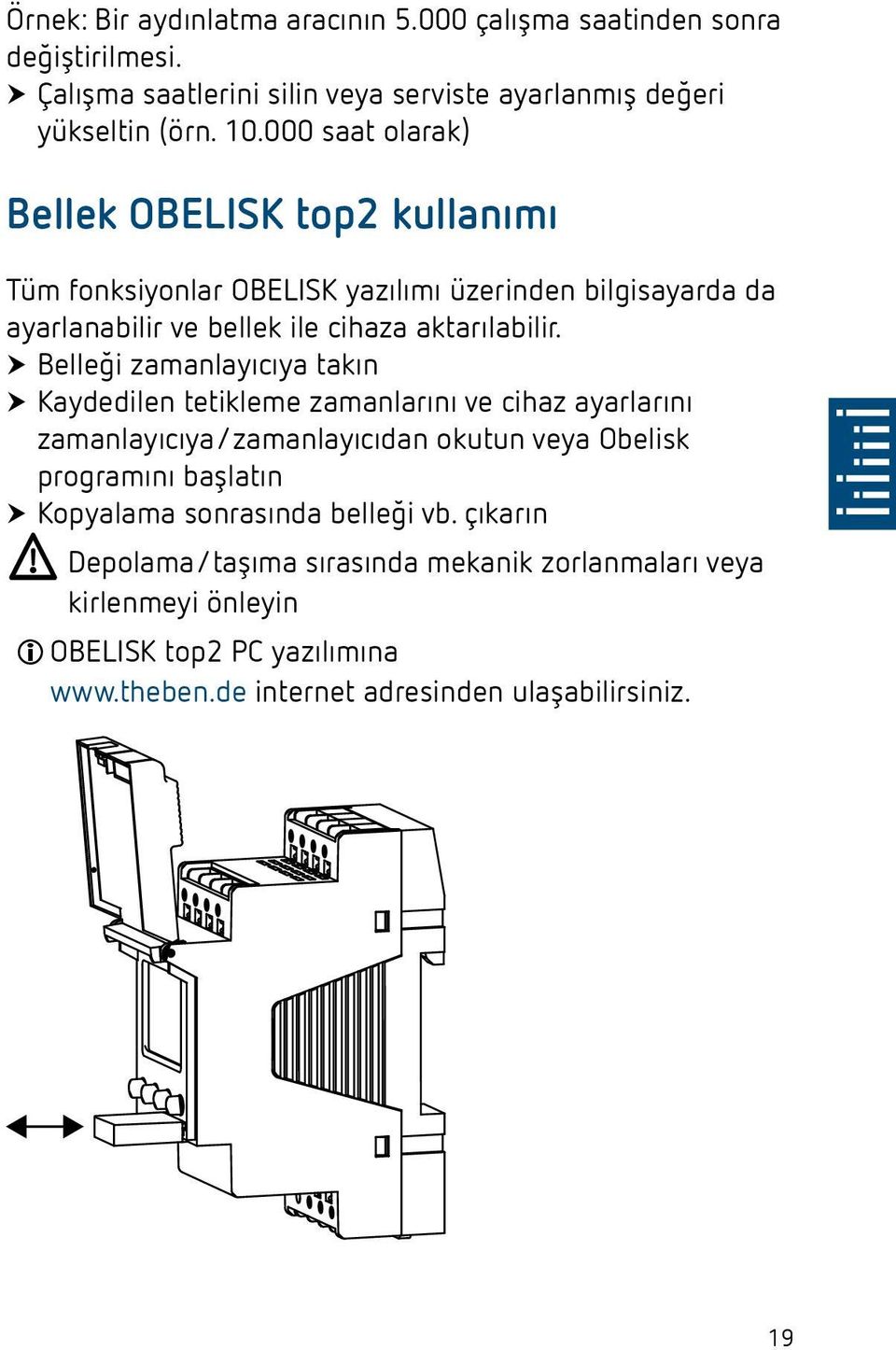 ¾Belleği zamanlayıcıya takın ¾Kaydedilen tetikleme zamanlarını ve cihaz ayarlarını zamanlayıcıya/zamanlayıcıdan oktn veya Obelisk programını başlatın ¾Kopyalama