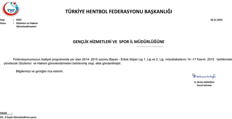 programında yer alan 2014-2015 sezonu Bayan - Erkek Süper Lig 1. Lig ve 2.