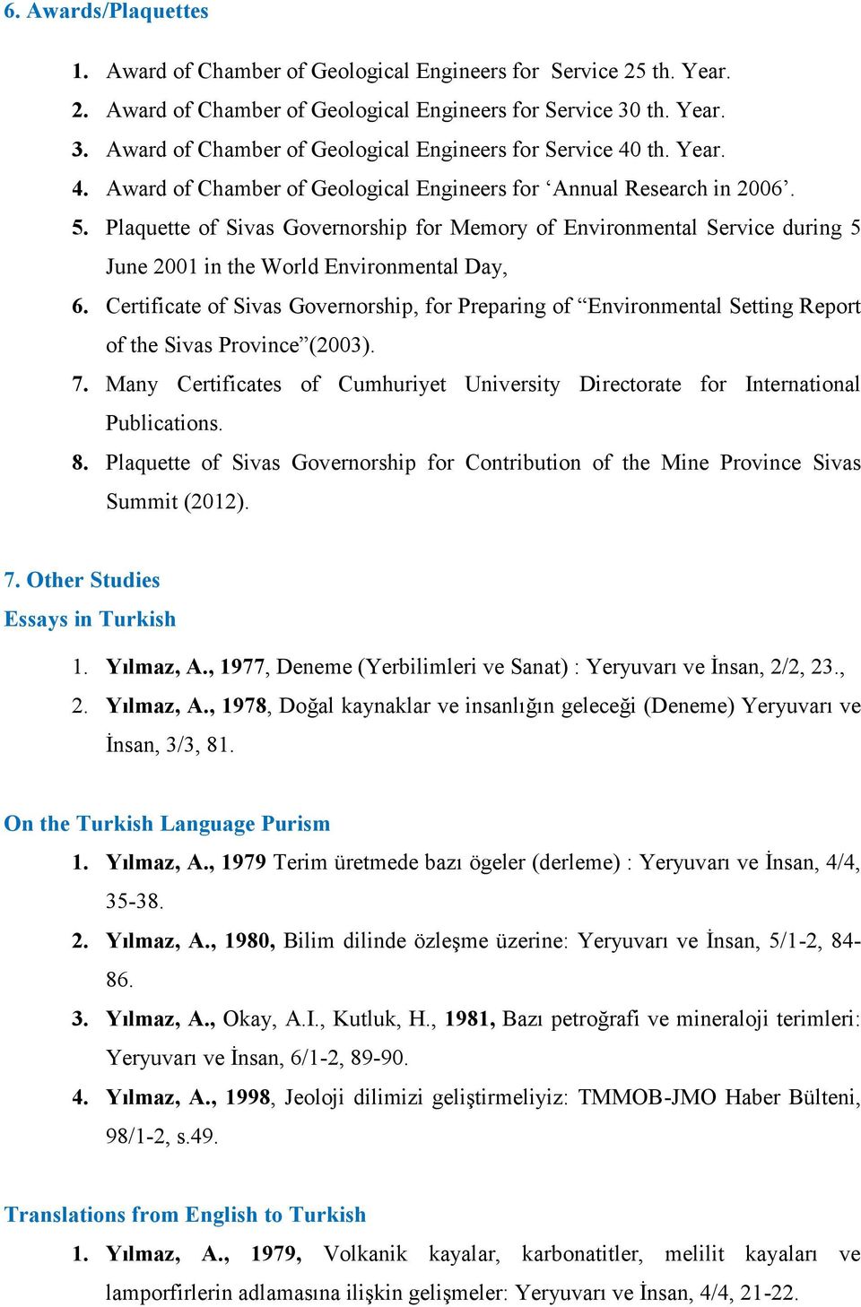 Plaquette of Sivas Governorship for Memory of Environmental Service during 5 June 2001 in the World Environmental Day, 6.