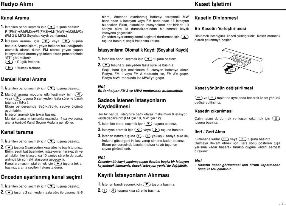 : Düµük frekans. : Yüksek frekans. Manüel Kanal Arama 1. stenilen band seçmek için tuµuna bas n z. 2.