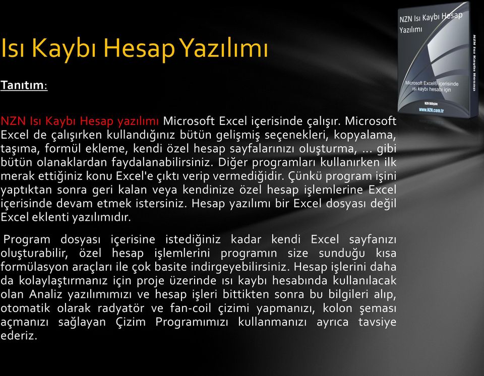 Diğer programları kullanırken ilk merak ettiğiniz konu Excel'e çıktı verip vermediğidir.