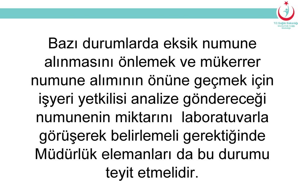 göndereceği numunenin miktarını laboratuvarla görüşerek