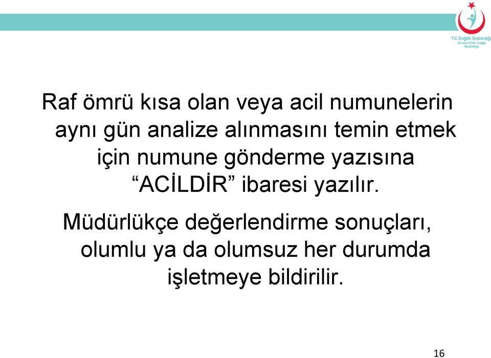 ACİLDİR ibaresi yazılır.