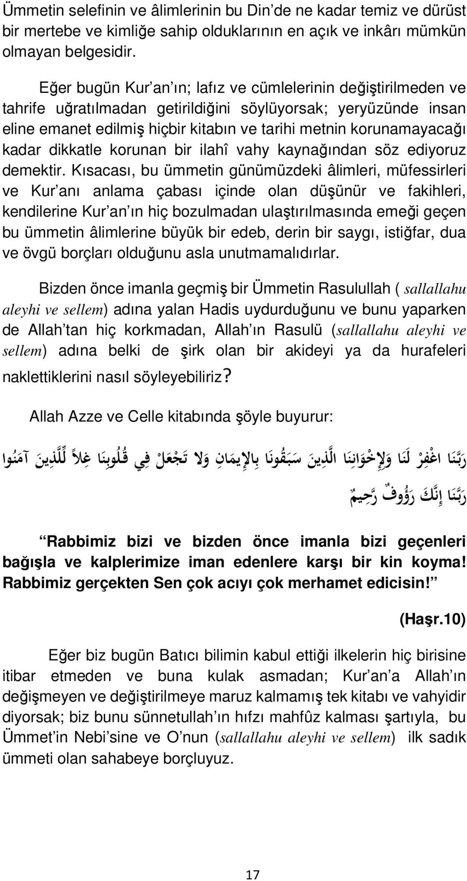 kadar dikkatle korunan bir ilahî vahy kaynağından söz ediyoruz demektir.