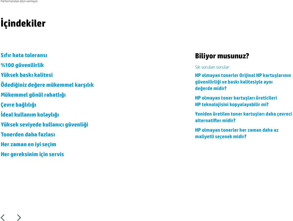 Sık sorulan sorular: HP olmayan tonerler Orijinal HP kartuşlarının güvenilirliği ve baskı kalitesiyle aynı değerde midir?