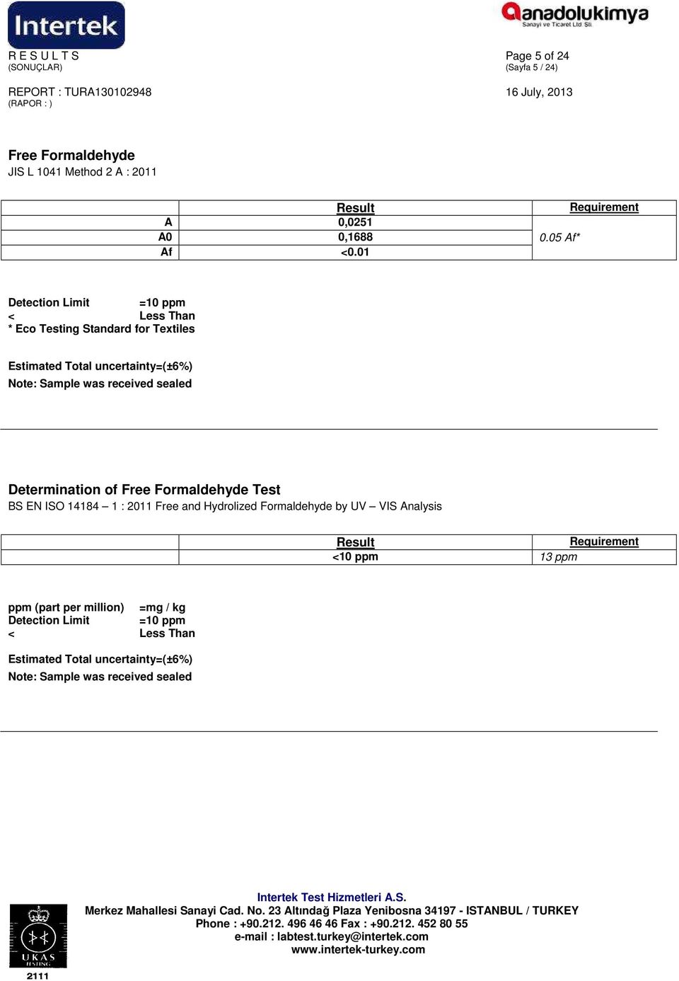 received sealed Determination of Free Formaldehyde Test BS EN ISO 14184 1 : 2011 Free and Hydrolized Formaldehyde by UV VIS Analysis