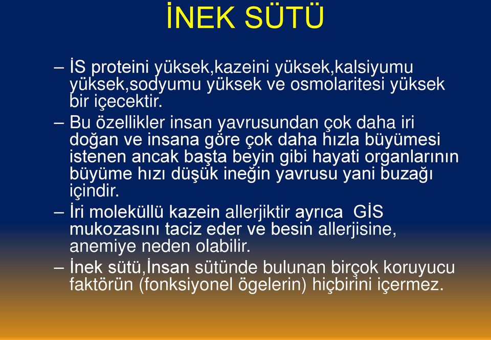 organlarının büyüme hızı düşük ineğin yavrusu yani buzağı içindir.