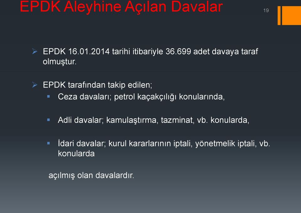 EPDK tarafından takip edilen; Ceza davaları; petrol kaçakçılığı konularında, Adli