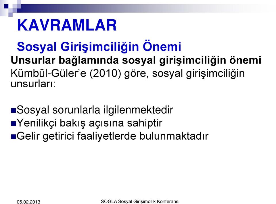 girişimciliğin unsurları: Sosyal sorunlarla ilgilenmektedir