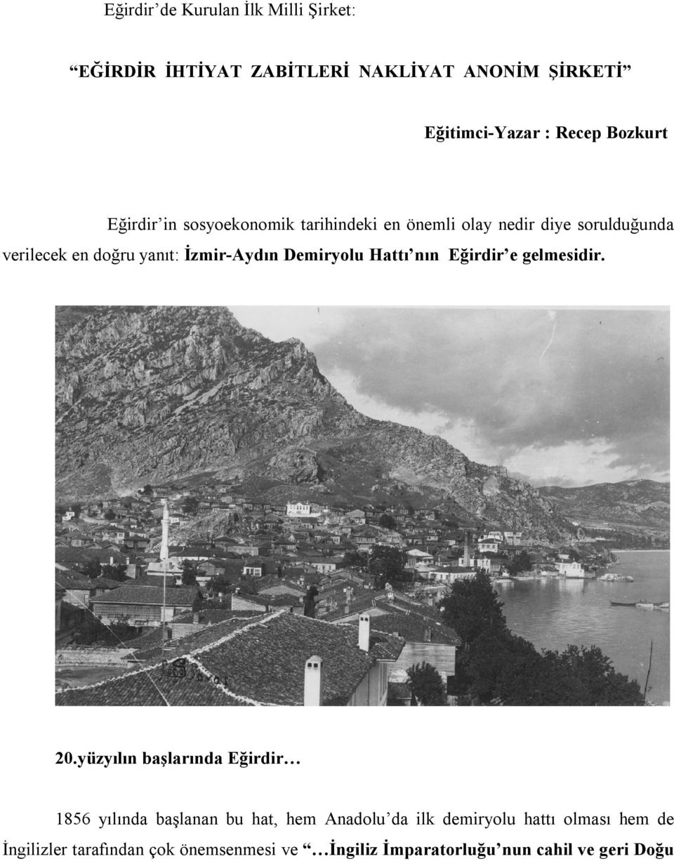 Demiryolu Hattı nın Eğirdir e gelmesidir. 20.