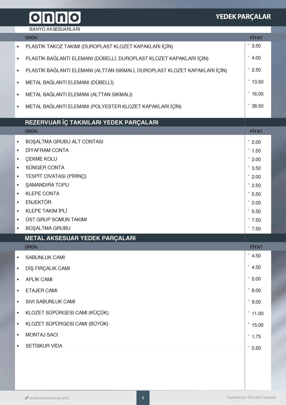 50 REZERVUAR İÇ TAKIMLARI YEDEK PARÇALARI BOŞALTMA GRUBU ALT CONTASI DİYAFRAM CONTA ÇEKME KOLU SÜNGER CONTA TESPİT CİVATASI (PİRİNÇ) ŞAMANDIRA TOPU KLEPE CONTA ENJEKTÖR KLEPE TAKIM İPLİ ÜST GRUP