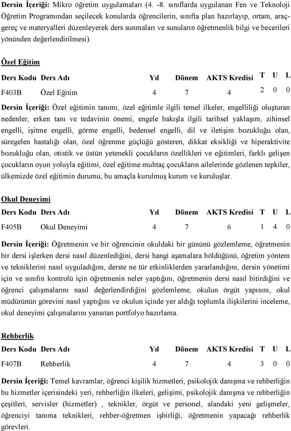 öğretmenlik bilgi ve becerileri yönünden değerlendirilmesi).