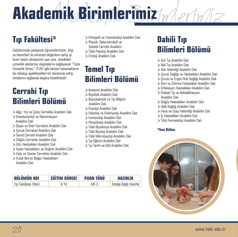 Cerrahi Tıp Bilimleri Bölümü Ağız, Yüz ve Çene Cerrahisi Anabilim Dalı Anesteziyoloji ve Reanimasyon Anabilim Dalı Beyin ve Sinir Cerrahisi Anabilim Dalı Çocuk Cerrahisi Anabilim Dalı Genel Cerrahi