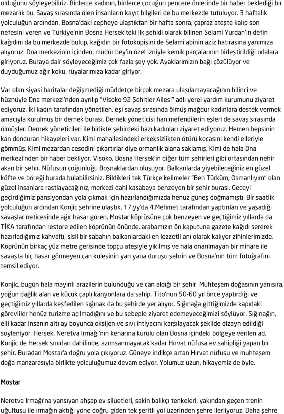 kağıdını da bu merkezde bulup, kağıdın bir fotokopisini de Selami abinin aziz hatırasına yanımıza alıyoruz.