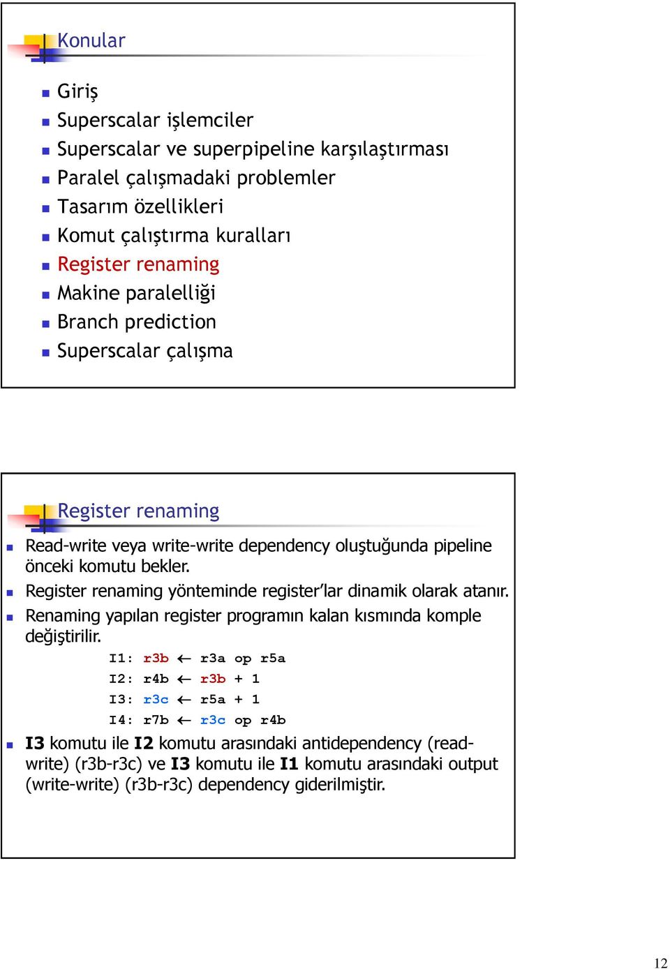 Renaming yapılan register programın kalan kısmında komple değiştirilir.