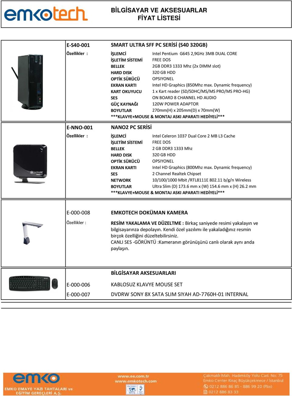 slot) 320 GB HDD OPSIYONEL Intel HD Graphics (850Mhz max.