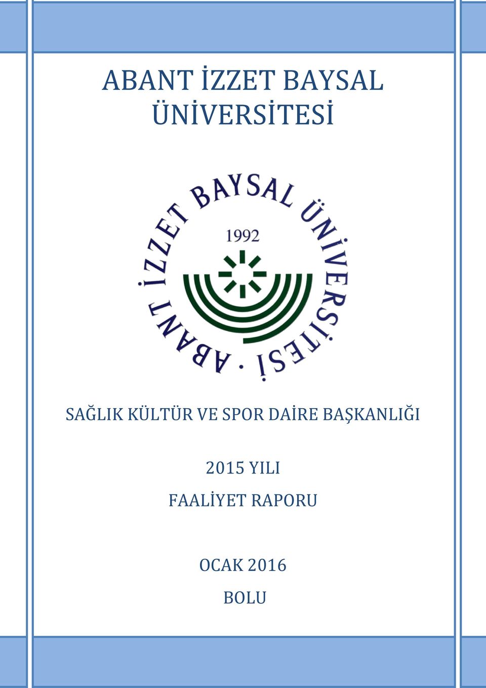 FAALİYET RAPORU OCAK 2016 BOLU Sağlık Kültür