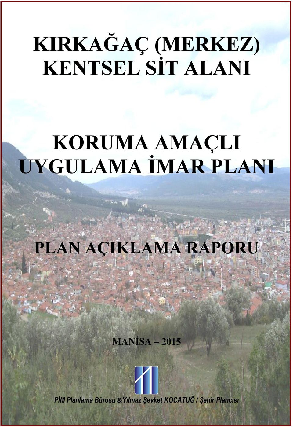 AÇIKLAMA RAPORU MANİSA 2015 PİM Planlama