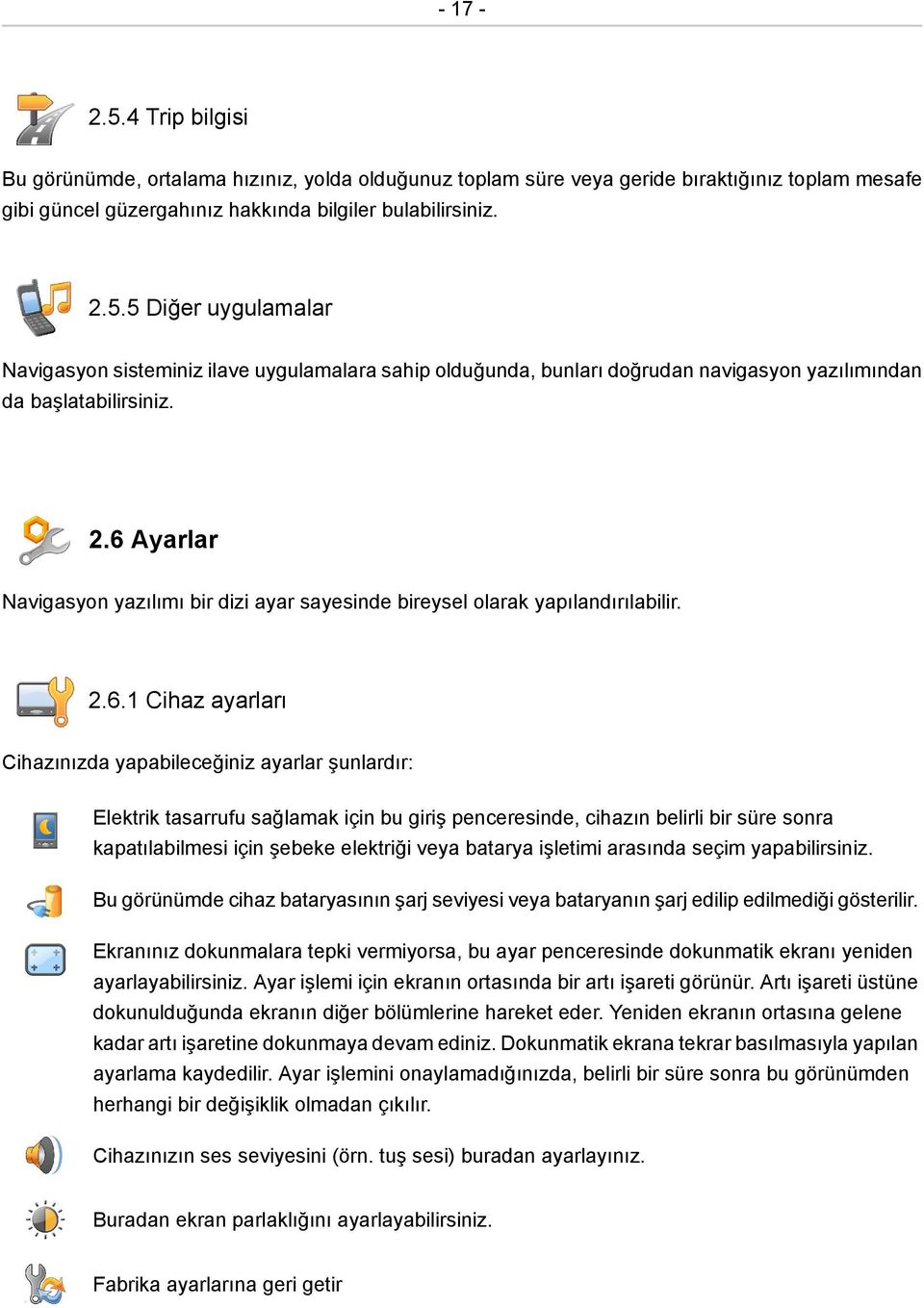 giriş penceresinde, cihazın belirli bir süre sonra kapatılabilmesi için şebeke elektriği veya batarya işletimi arasında seçim yapabilirsiniz.