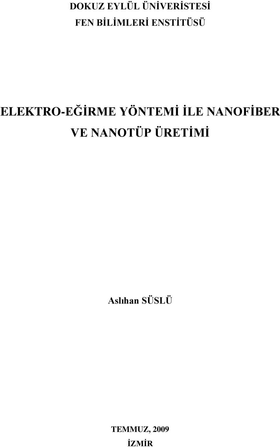 YÖNTEMĠ ĠLE NANOFĠBER VE NANOTÜP