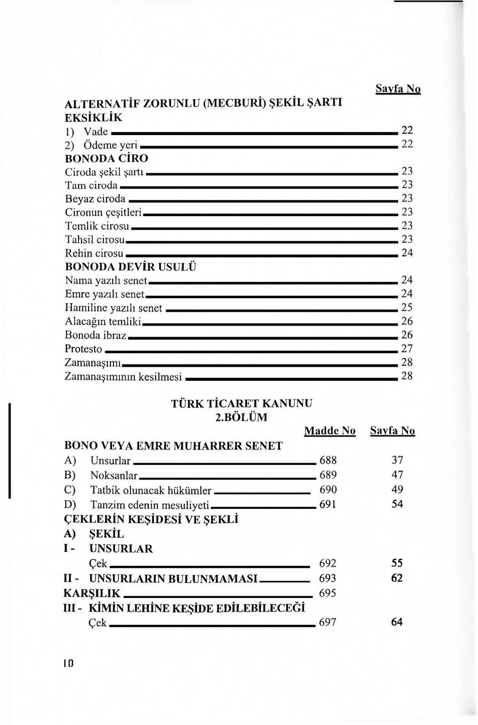 Zamanaşımının kesilmesi 28 TÜRK TİCARET KANUNU 2.