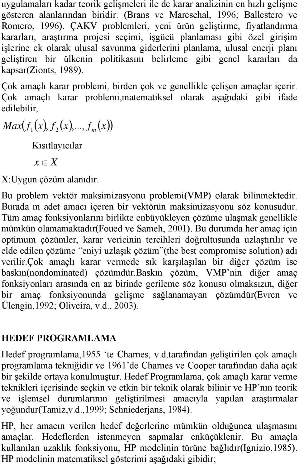 poltkasını belrleme gb genel kararları a kapsarzonts, 1989. Çok amaçlı karar problem, bren çok e genellkle çelşen amaçlar çerr.