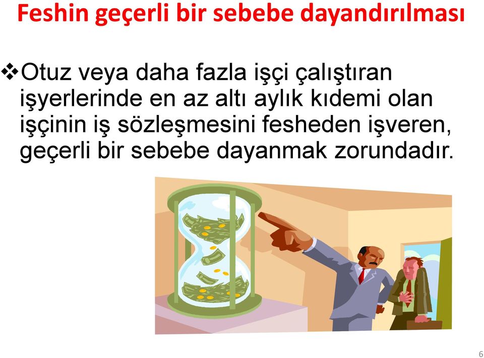 aylık kıdemi olan işçinin iş sözleşmesini fesheden