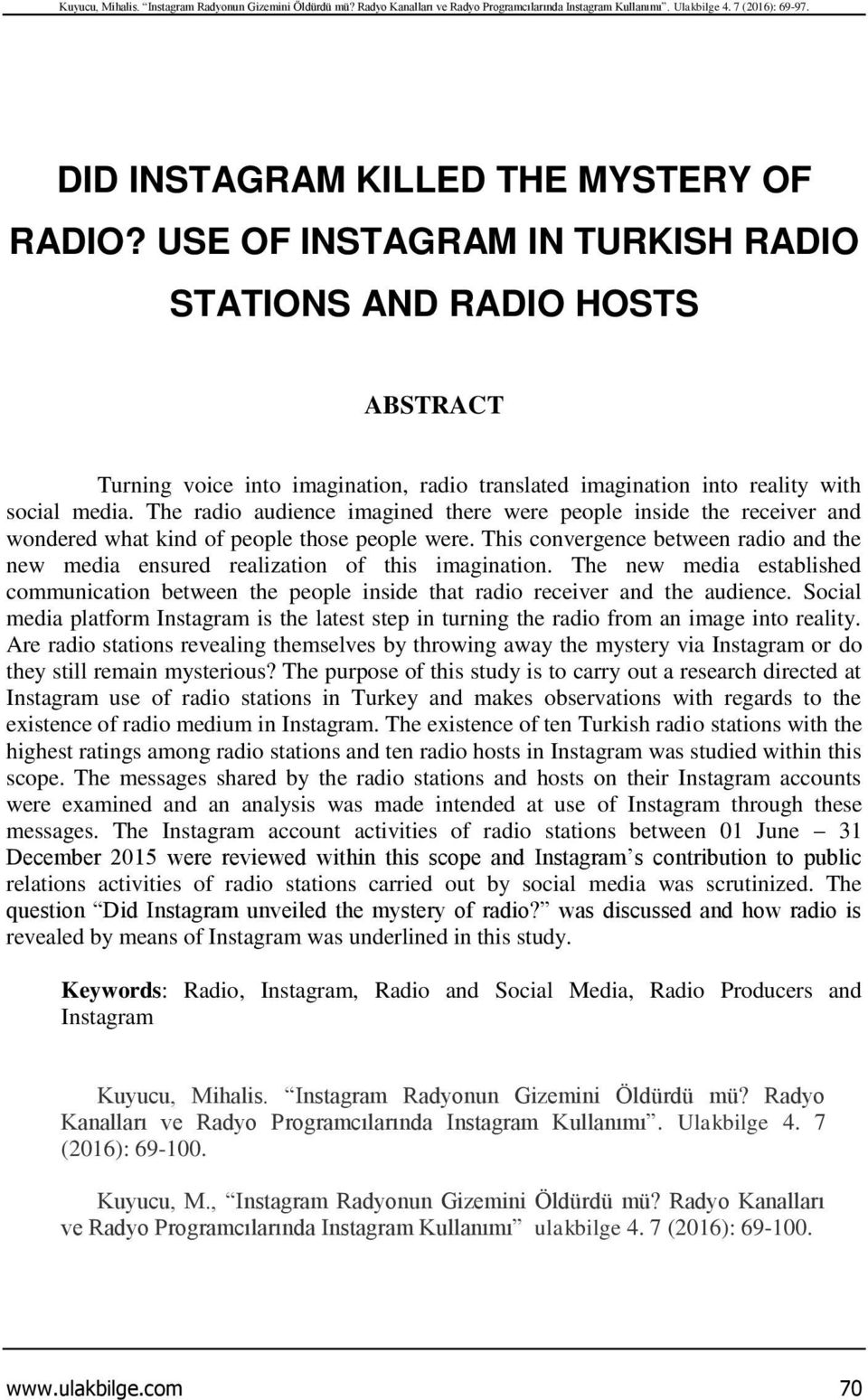 The radio audience imagined there were people inside the receiver and wondered what kind of people those people were.