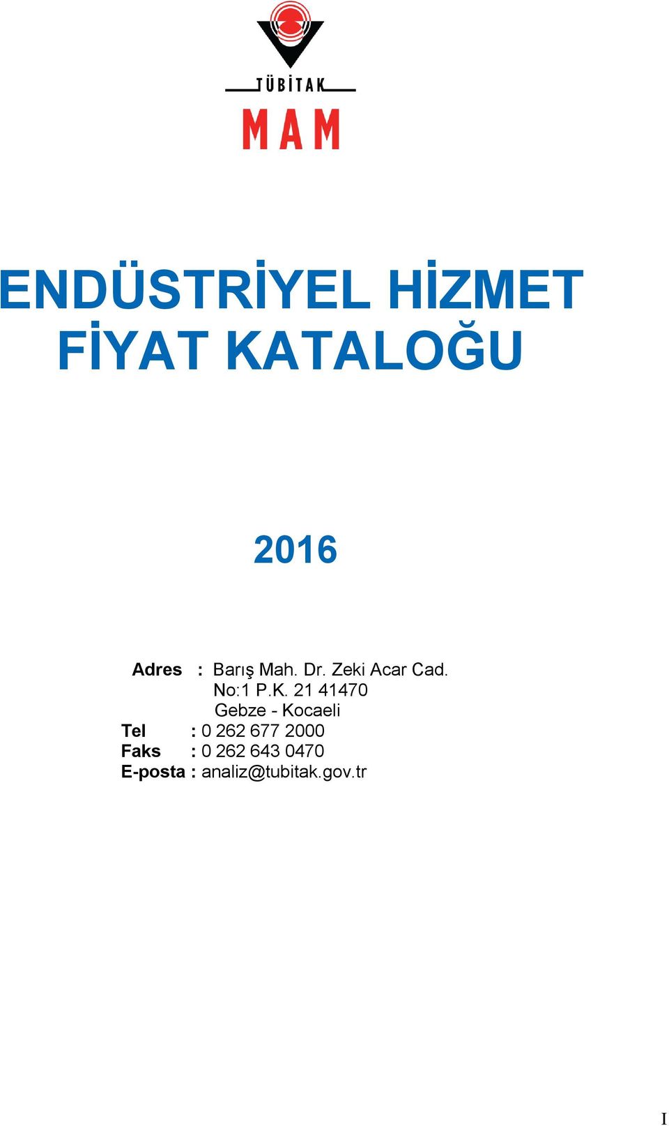 21 41470 Gebze - Kocaeli Tel : 0 262 677 2000