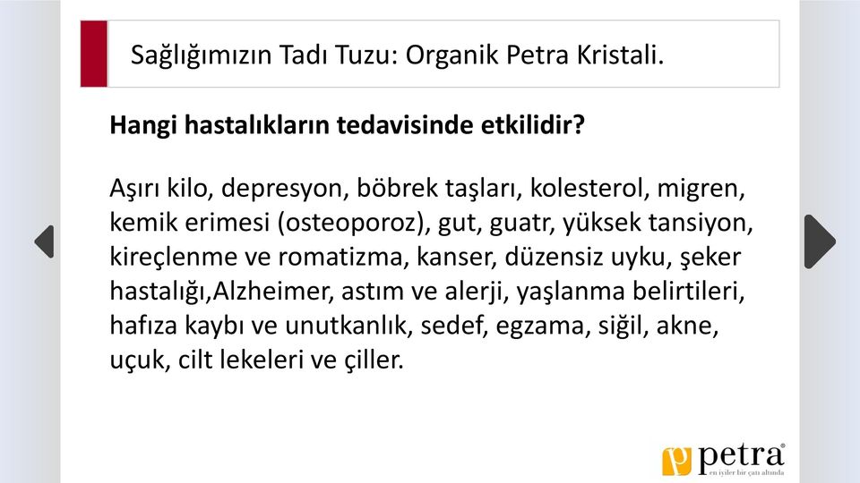 yüksek tansiyon, kireçlenme ve romatizma, kanser, düzensiz uyku, şeker hastalığı,alzheimer, astım ve