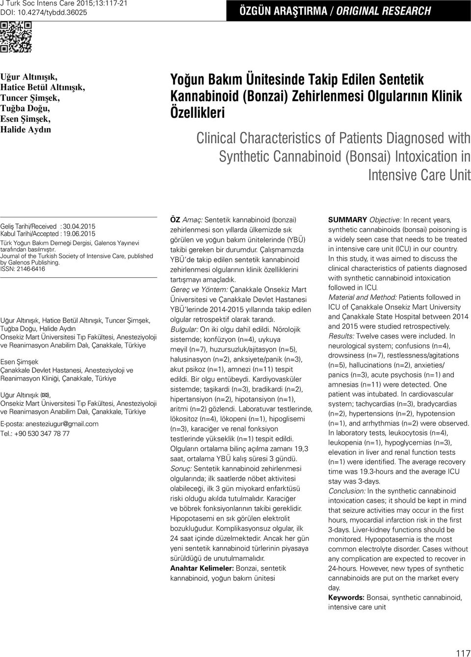 (Bonzai) Zehirlenmesi Olgularının Klinik Özellikleri Clinical Characteristics of Patients Diagnosed with Synthetic Cannabinoid (Bonsai) Intoxication in Intensive Care Unit Geliş Tarihi/Received : 30.