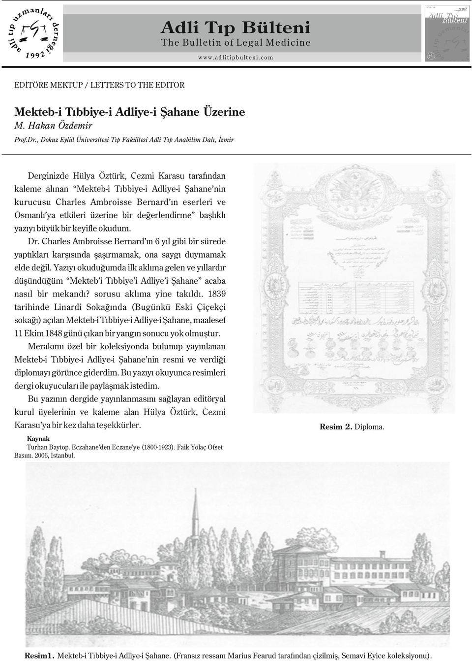 Bernard'ın eserleri ve Osmanlı'ya etkileri üzerine bir değerlendirme başlıklı yazıyı büyük bir keyifle okudum. Dr.