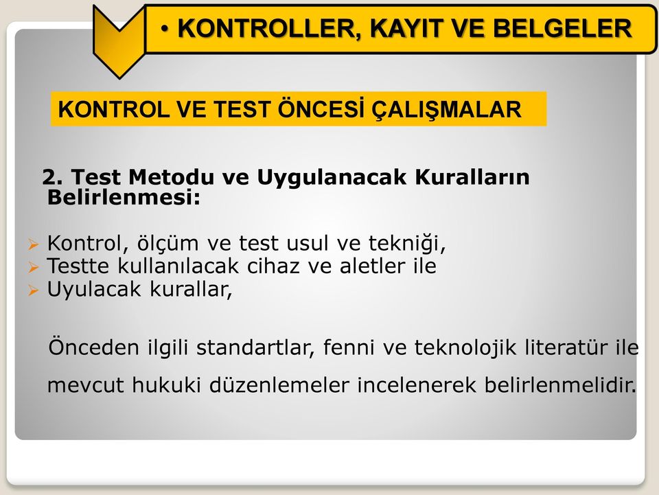 usul ve tekniği, Testte kullanılacak cihaz ve aletler ile Uyulacak kurallar,