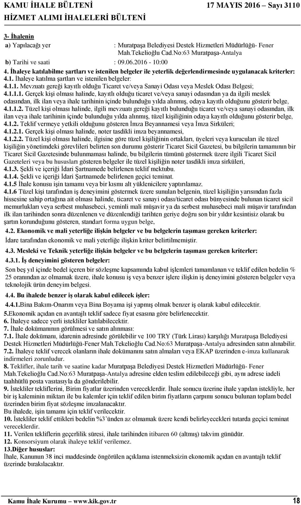 hissesine sahip ortağına ait olması halinde, ticaret ve sanayi odası/ticaret odası bünyesinde bulunan ticaret sicil memurlukları veya serbest muhasebeci, yeminli mali müşavir ya da serbest muhasebeci