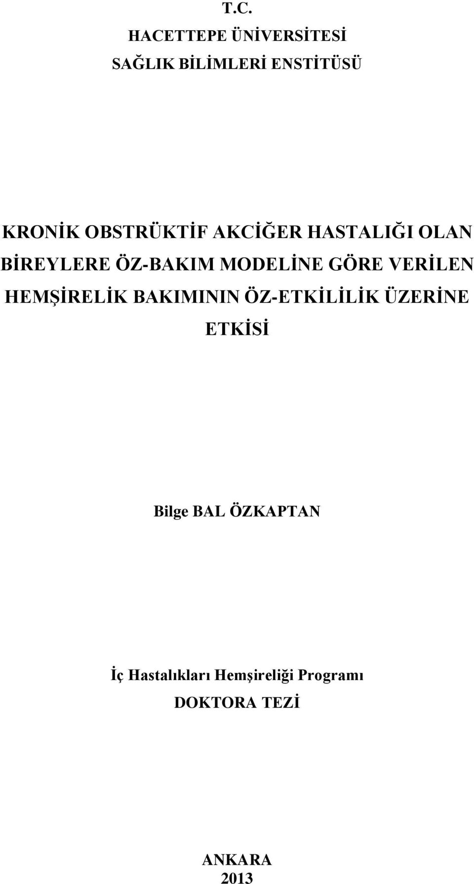 VERİLEN HEMŞİRELİK BAKIMININ ÖZ-ETKİLİLİK ÜZERİNE ETKİSİ Bilge BAL