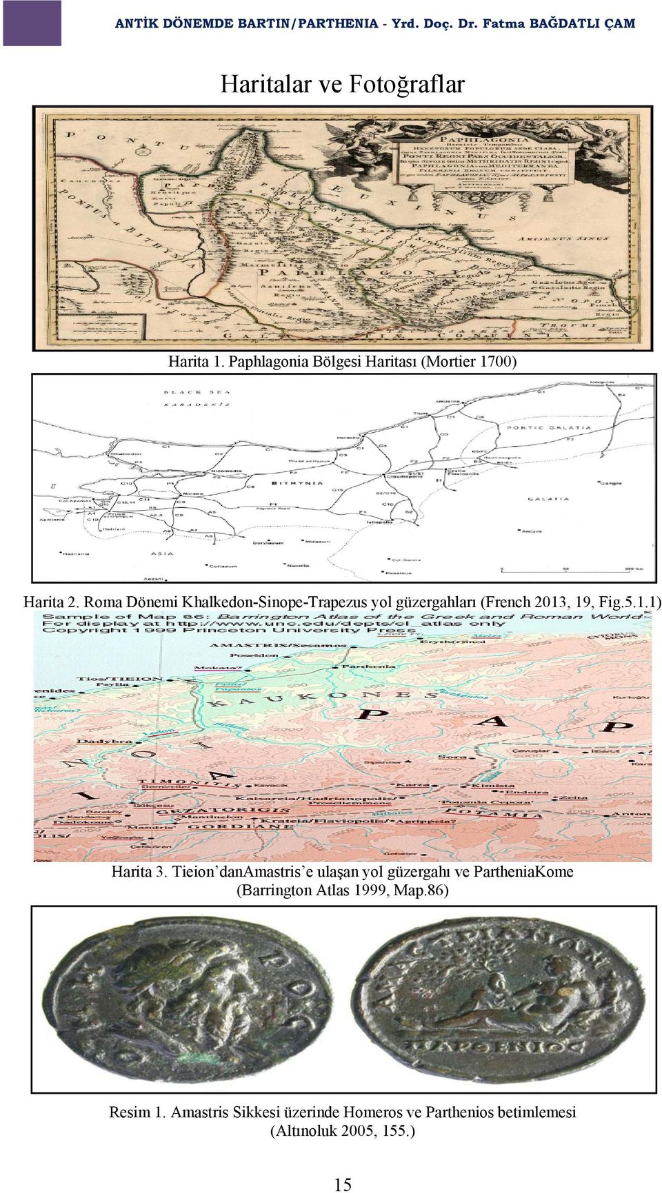 Tieion danamastris e ulaşan yol güzergahı ve PartheniaKome (Barrington Atlas 1999, Map.