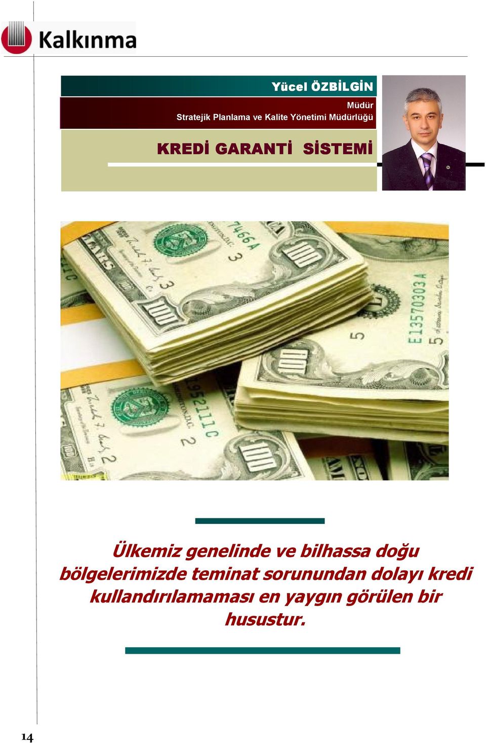 genelinde ve bilhassa doğu bölgelerimizde teminat