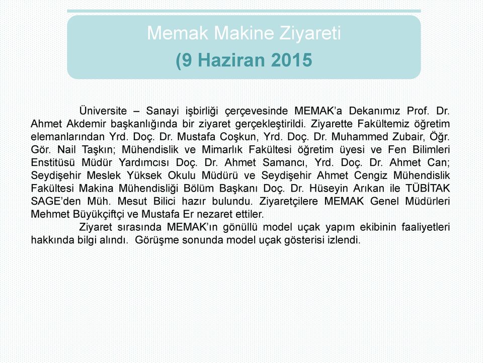 Nail Taşkın; Mühendislik ve Mimarlık Fakültesi öğretim üyesi ve Fen Bilimleri Enstitüsü Müdür Yardımcısı Doç. Dr.