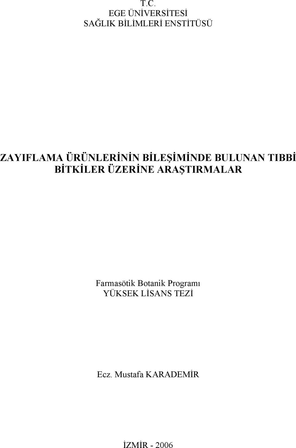 BİTKİLER ÜZERİNE ARAŞTIRMALAR Farmasötik Botanik