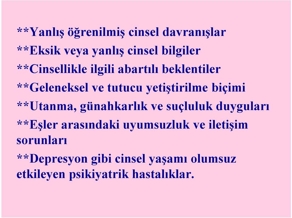 biçimi **Utanma, günahkarlık ve suçluluk duyguları **Eşler arasındaki uyumsuzluk