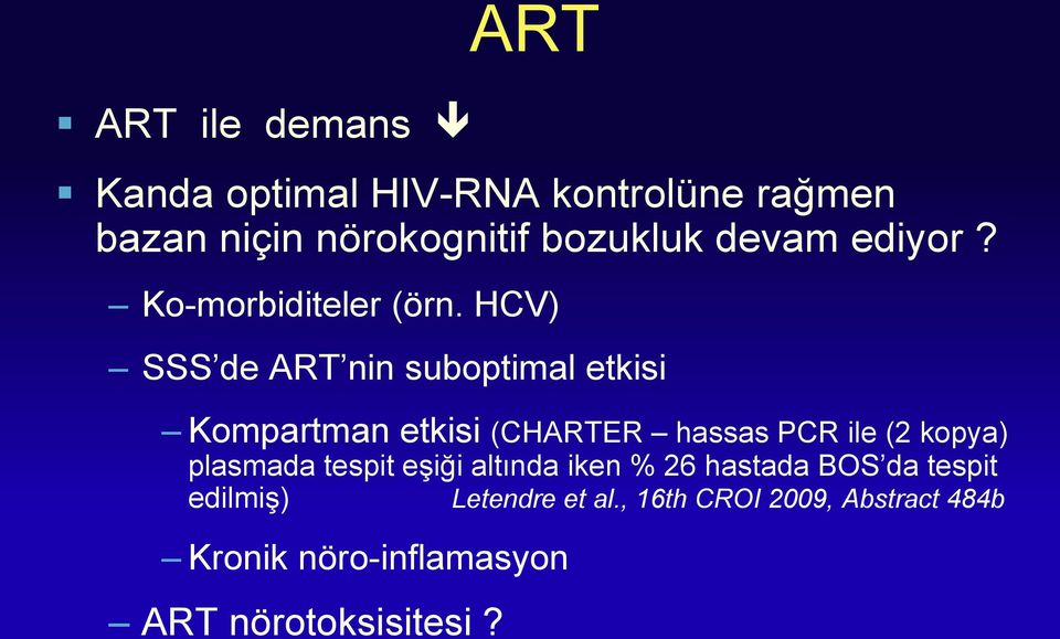 HCV) SSS de ART nin suboptimal etkisi Kompartman etkisi (CHARTER hassas PCR ile (2 kopya)