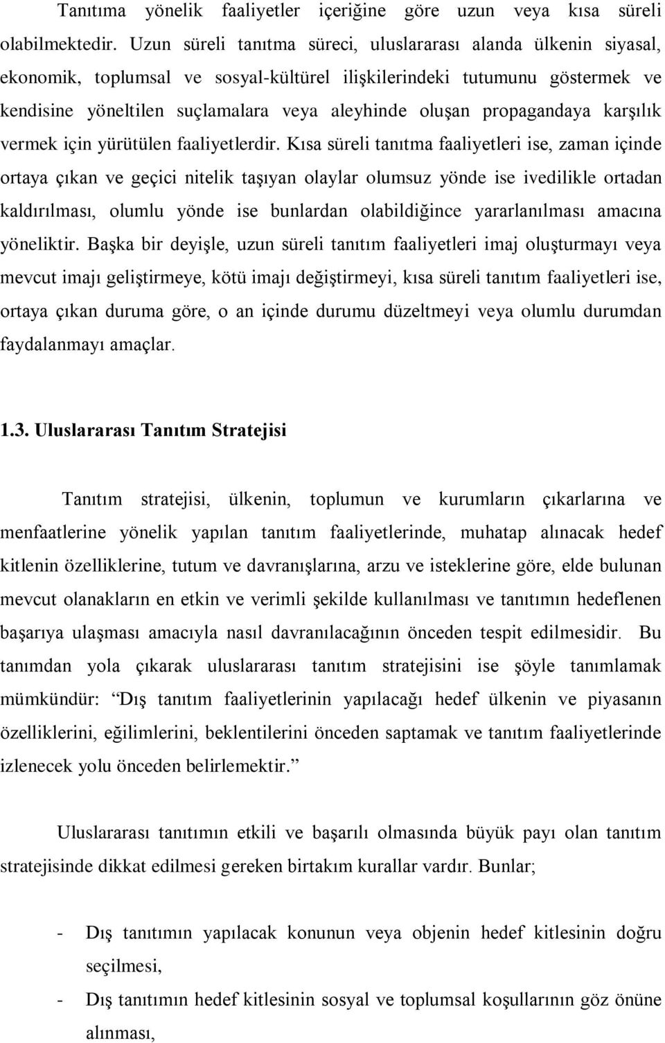 propagandaya karşılık vermek için yürütülen faaliyetlerdir.