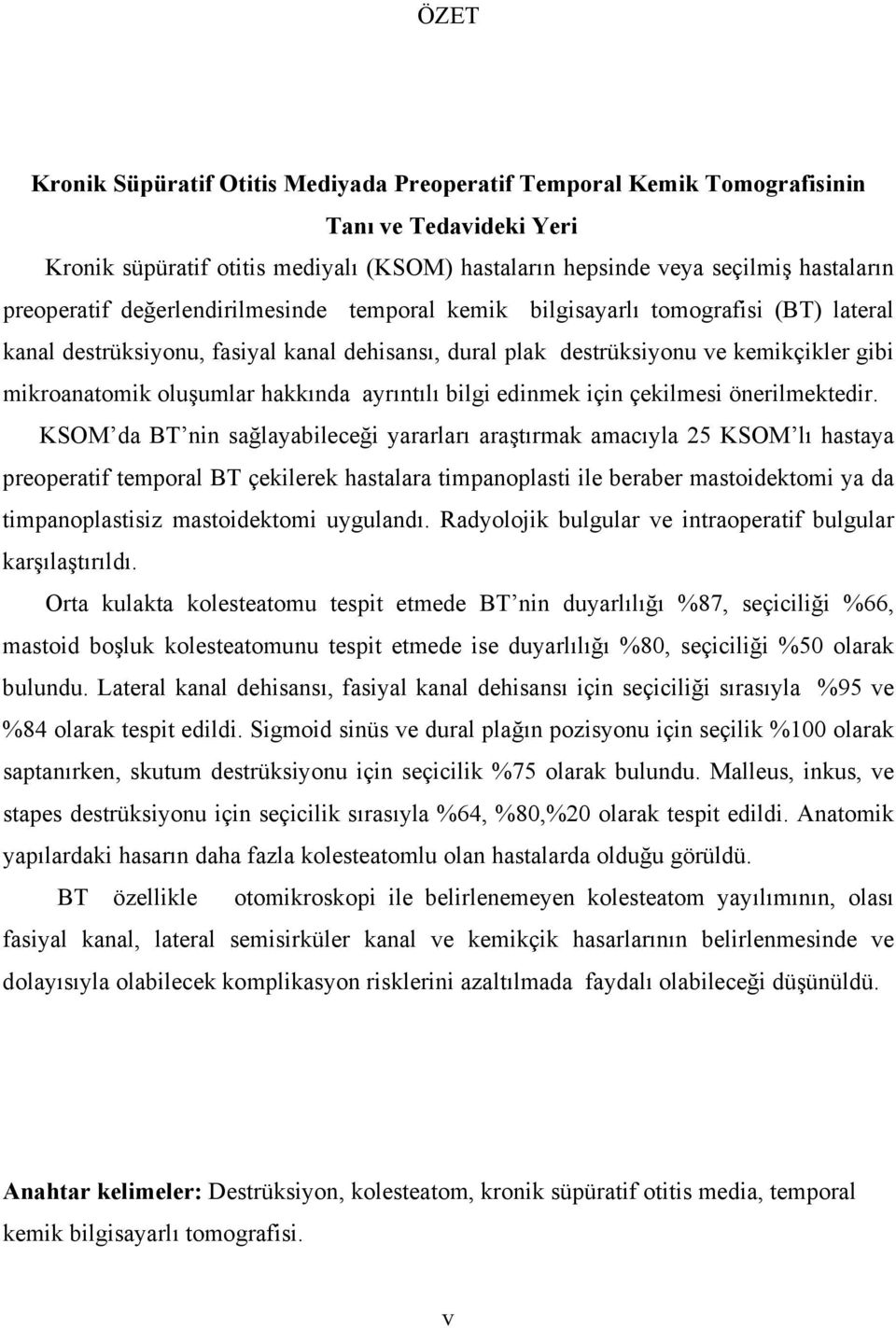 oluşumlar hakkında ayrıntılı bilgi edinmek için çekilmesi önerilmektedir.