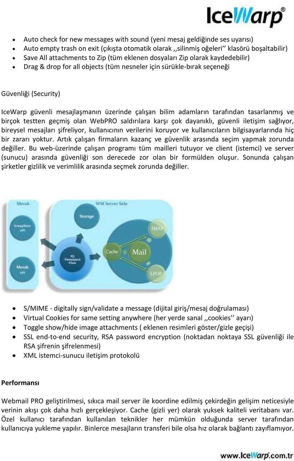 tarafından tasarlanmış ve birçok testten geçmiş olan WebPRO saldırılara karşı çok dayanıklı, güvenli iletişim sağlıyor, bireysel mesajları şifreliyor, kullanıcının verilerini koruyor ve