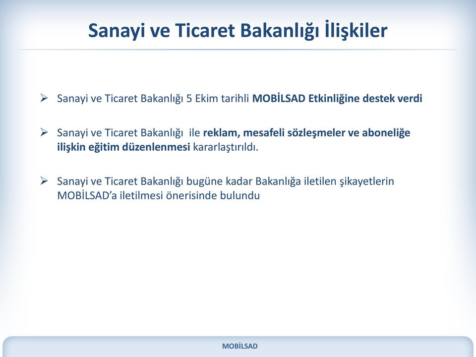 sözleşmeler ve aboneliğe ilişkin eğitim düzenlenmesi kararlaştırıldı.