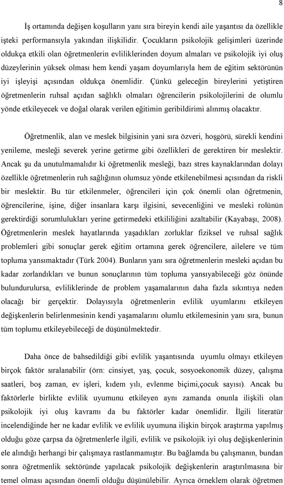 eğitim sektörünün iyi işleyişi açısından oldukça önemlidir.