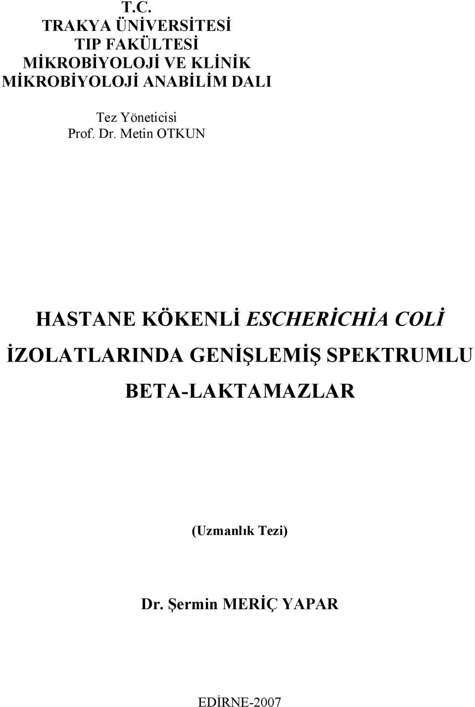 Metin OTKUN HASTANE KÖKENLİ ESCHERİCHİA COLİ İZOLATLARINDA