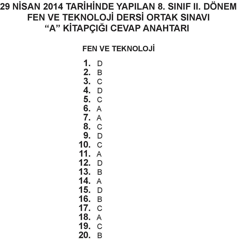 NHTRI FEN VE TEKNOLOJİ 1. D 2. B 3. C 4. D 5. C 6. 7.