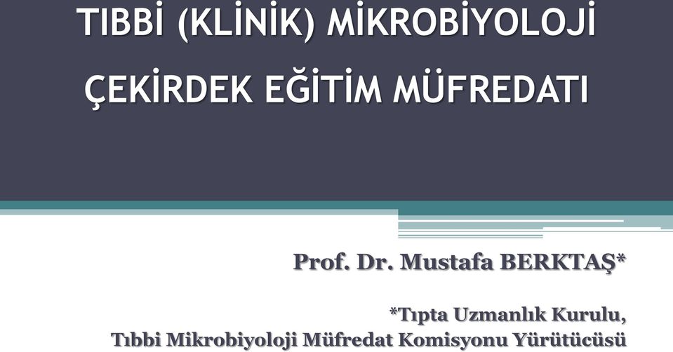 Mustafa BERKTAŞ* *Tıpta Uzmanlık